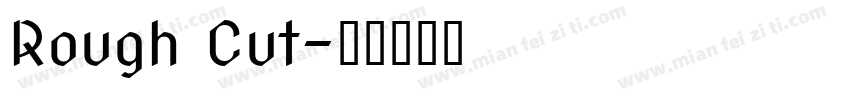 Rough Cut字体转换